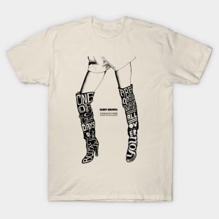 One Of These Days These Boots Are Gonna Walk All Over You T-Shirt